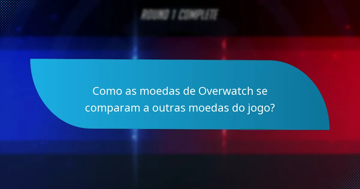 Quais plataformas suportam as moedas de Overwatch?