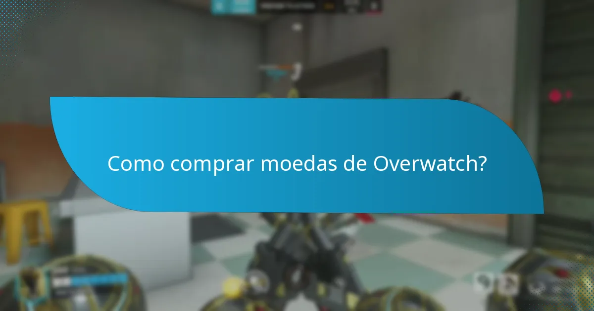 Como podem os jogadores ganhar moedas de Overwatch?