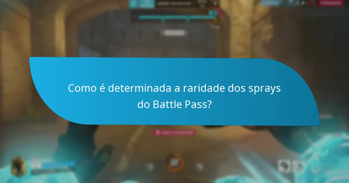 Como é determinada a raridade dos sprays do Battle Pass?