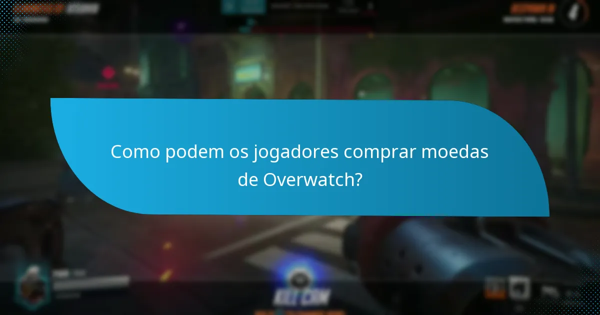Quais são as restrições nas moedas de Overwatch?