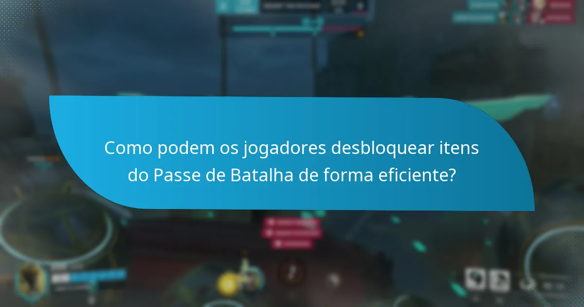 Que tipos de itens podem ser desbloqueados no Passe de Batalha?