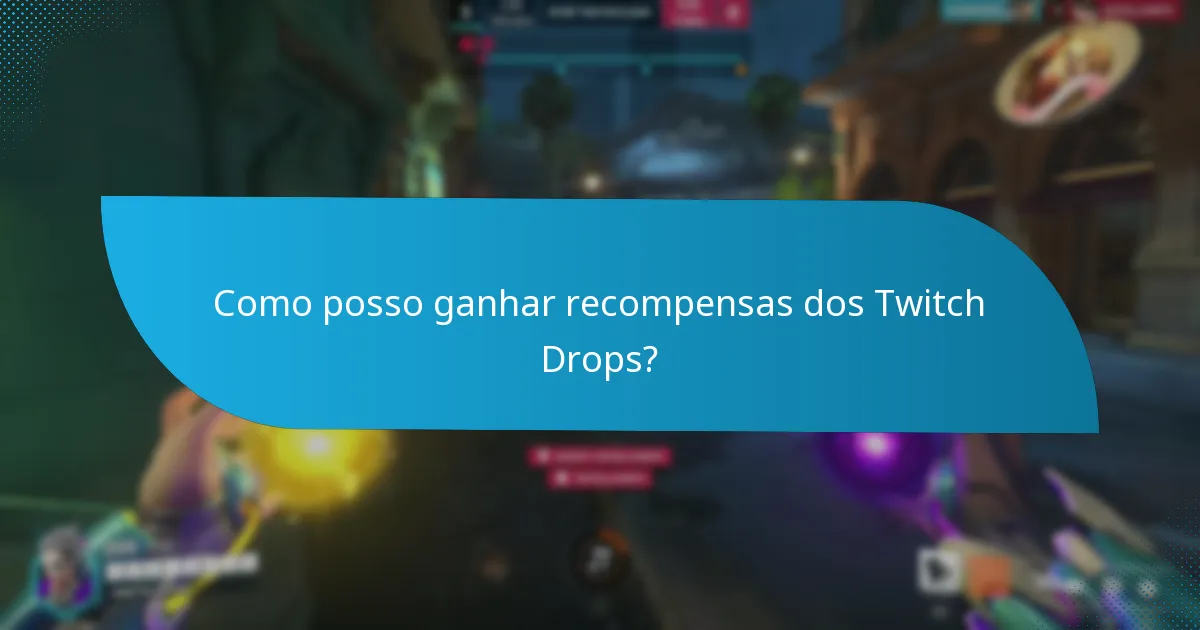 Que tipos de cosméticos estão disponíveis através dos Twitch Drops?