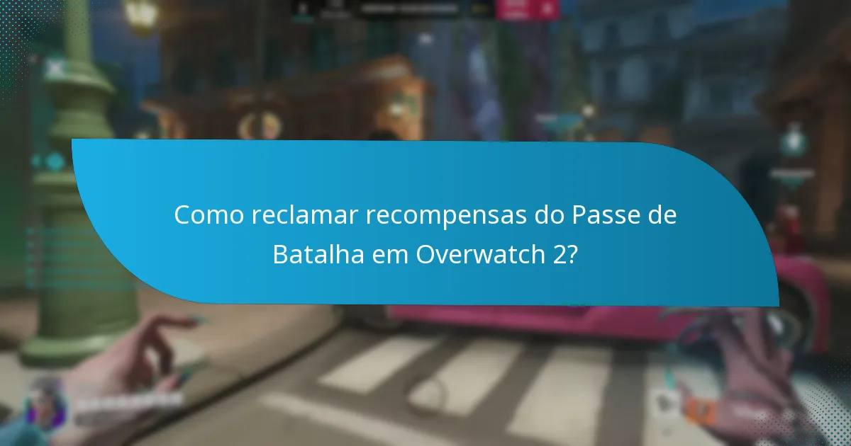 Como reclamar recompensas do Passe de Batalha em Overwatch 2?