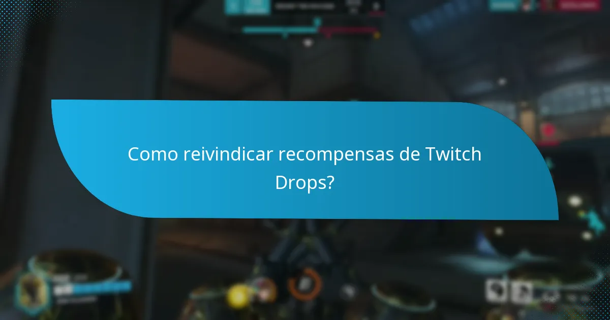 Quais eventos apresentam Twitch Drops?