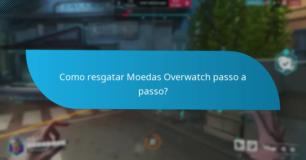 Como resgatar Moedas Overwatch passo a passo?