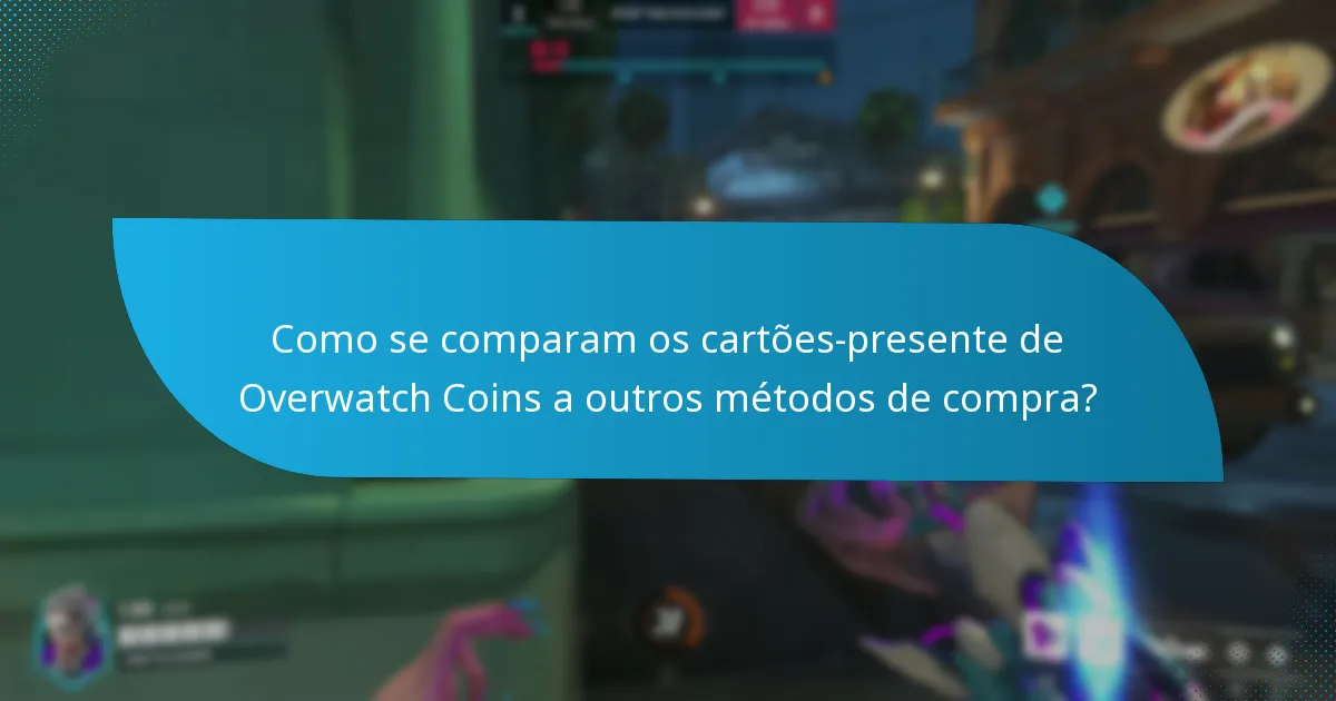 Onde posso comprar cartões-presente de Overwatch Coins?