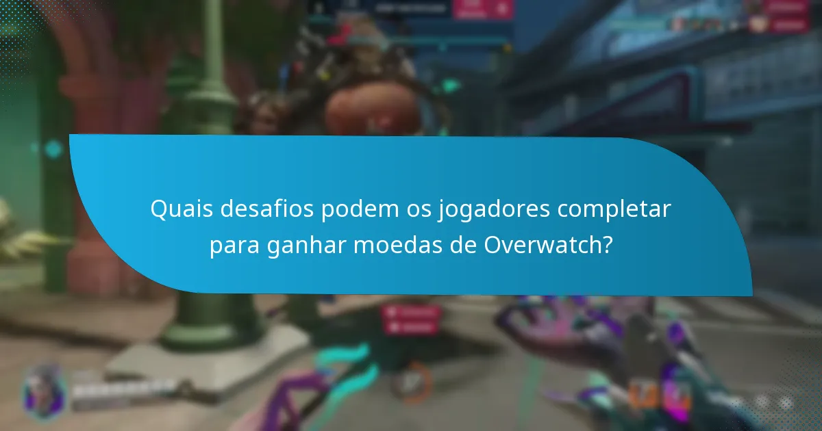Onde podem os jogadores encontrar atualizações sobre métodos de ganho de moedas de Overwatch?