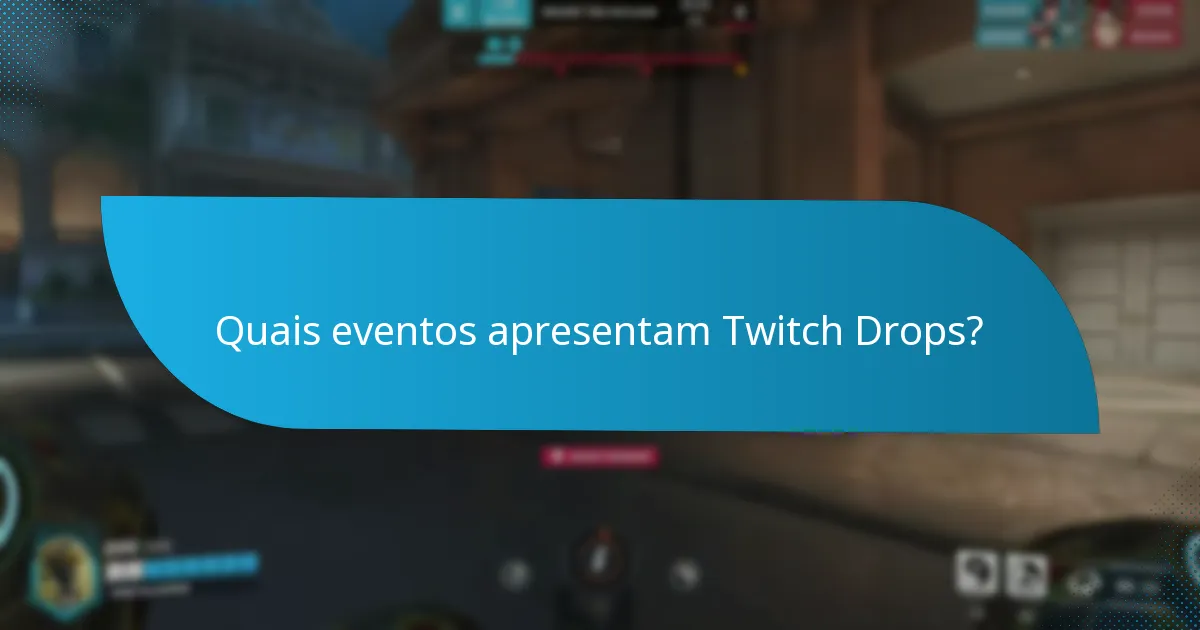Quais são os últimos anúncios sobre Twitch Drops?