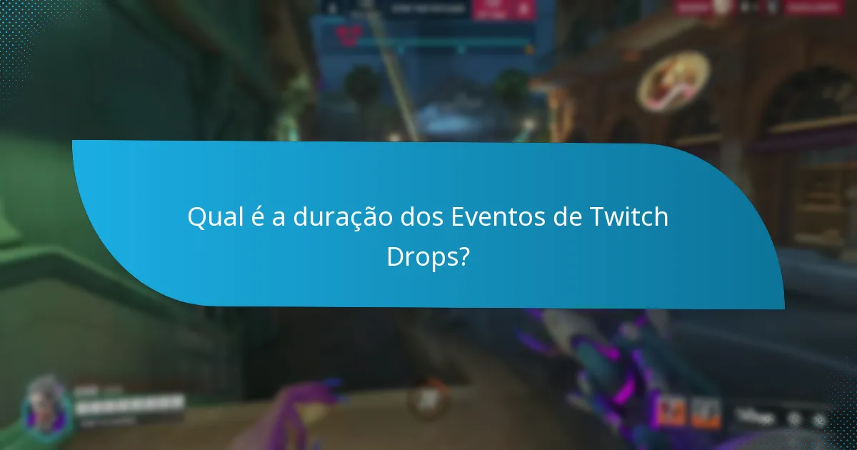 Quais são os desafios comuns nos Eventos de Twitch Drops?