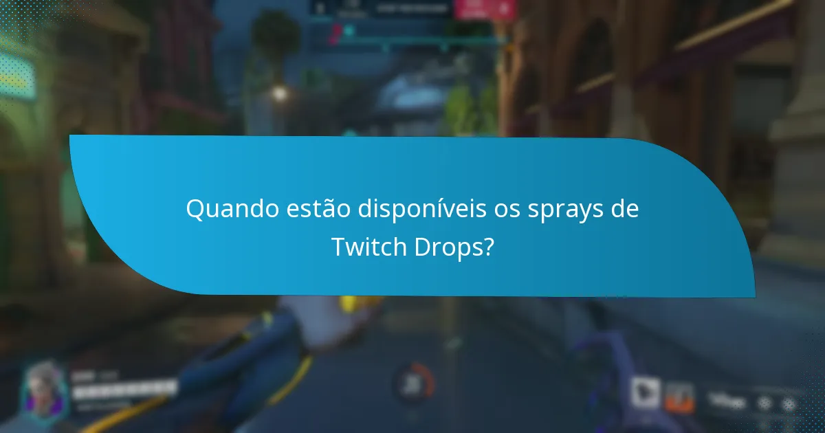 Posso comprar ou desbloquear sprays de Twitch Drops?